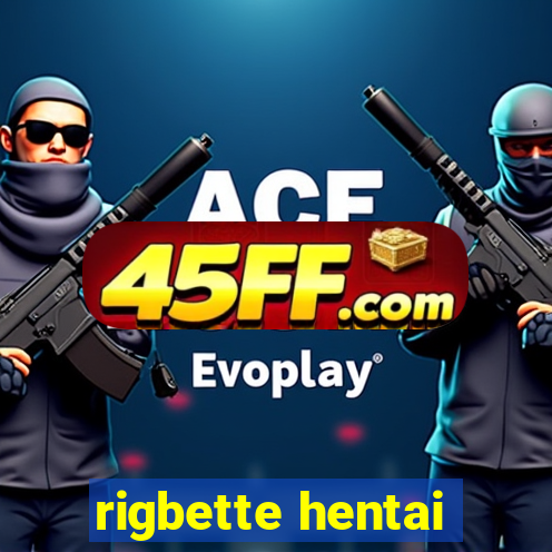 rigbette hentai
